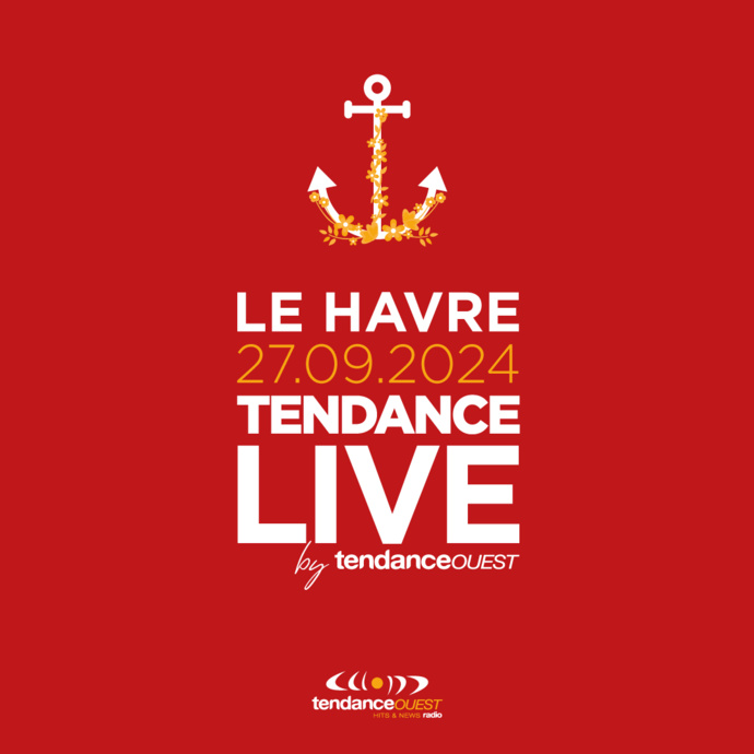 Tendance Ouest : un "Tendance Live" au Havre