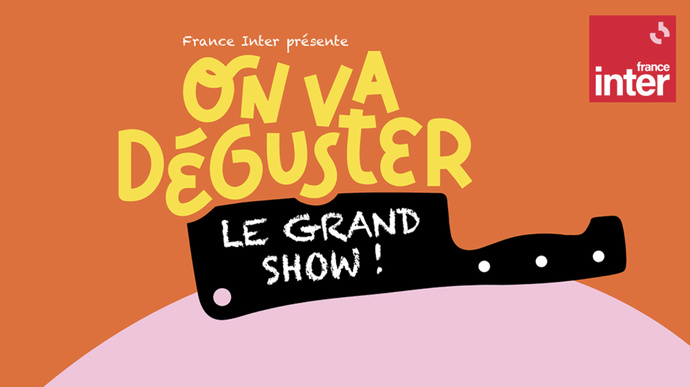 France Inter régale avec "On va déguster, le Grand Show"