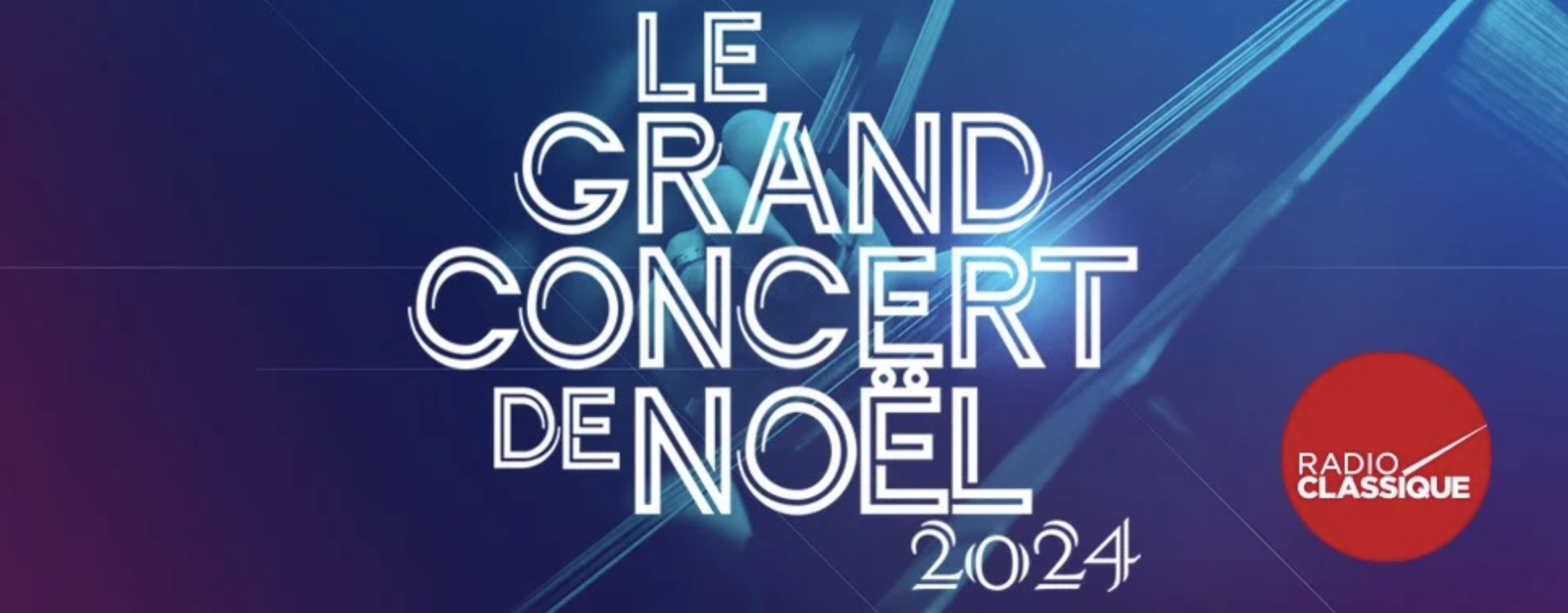 Radio Classique prépare "Le Grand concert de Noël"