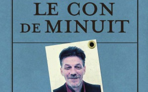 Le MAG 165 - Gérard de Suresnes, "Le Con de minuit", le livre de Thibault Raisse 