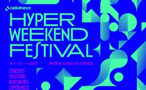 Radio France prépare son Hyper Weekend Festival